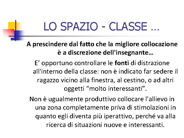 LO SPAZIO - CLASSE … A prescindere dal fatto che la migliore collocazione è