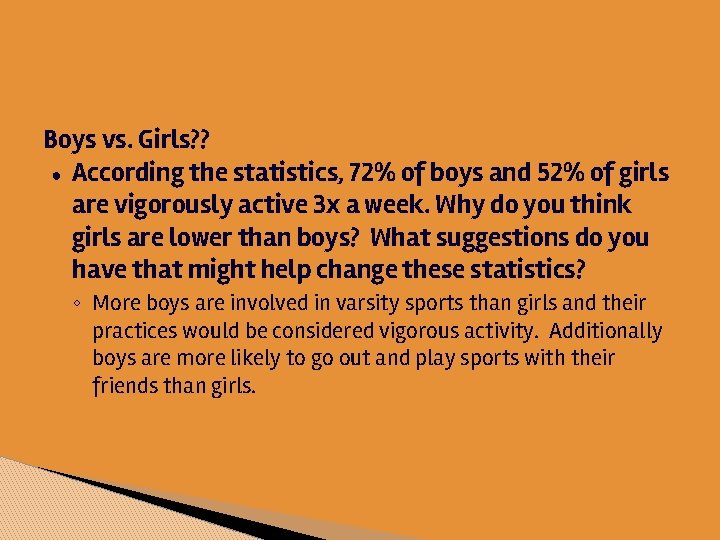 Boys vs. Girls? ? ● According the statistics, 72% of boys and 52% of