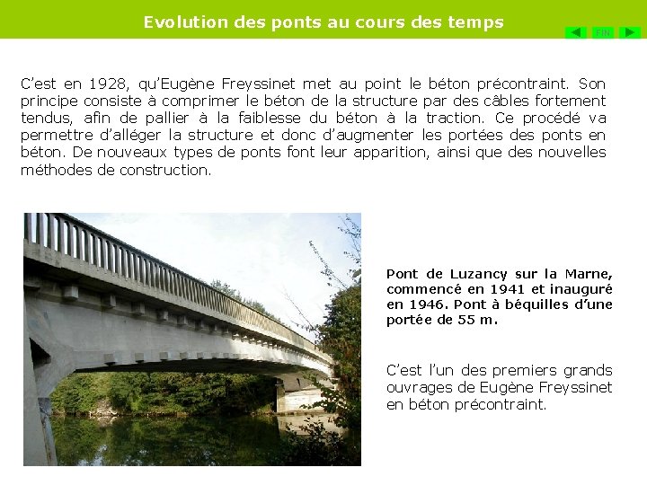 Evolution des ponts au cours des temps FIN C’est en 1928, qu’Eugène Freyssinet met