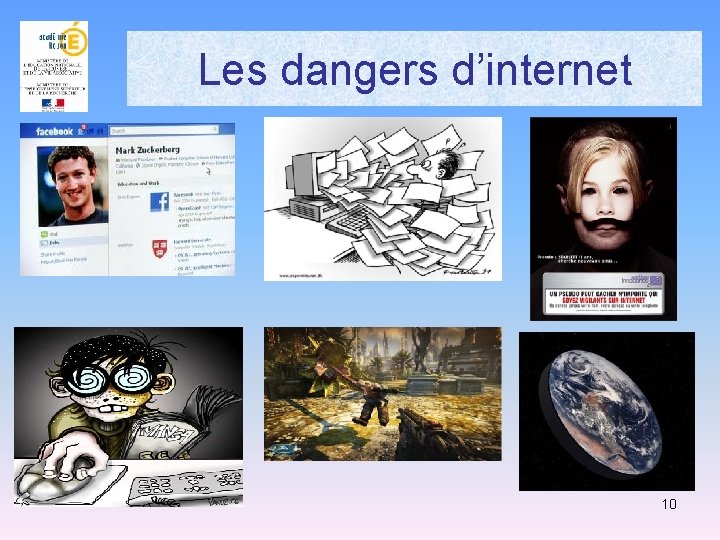 Les dangers d’internet 10 Les dangers d’internet 10