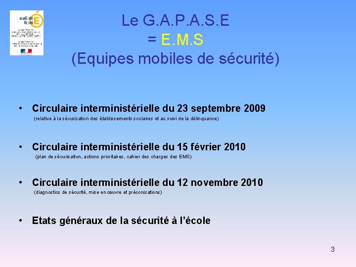 Le G. A. P. A. S. E = E. M. S (Equipes mobiles de Le G. A. P. A. S. E = E. M. S (Equipes mobiles de
