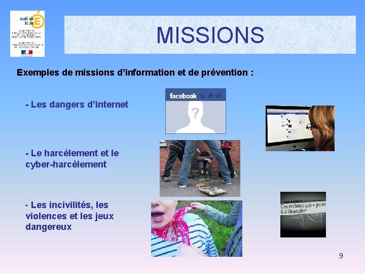 MISSIONS Exemples de missions d’information et de prévention : - Les dangers d’internet - MISSIONS Exemples de missions d’information et de prévention : - Les dangers d’internet -