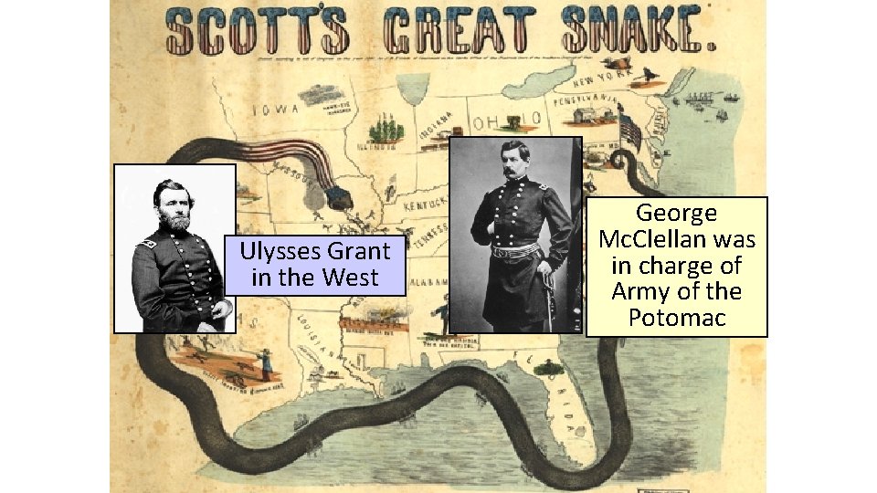 Ulysses Grant in the West George Mc. Clellan was in charge of Army of