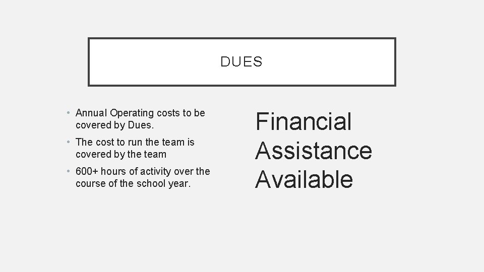 DUES • Annual Operating costs to be covered by Dues. • The cost to