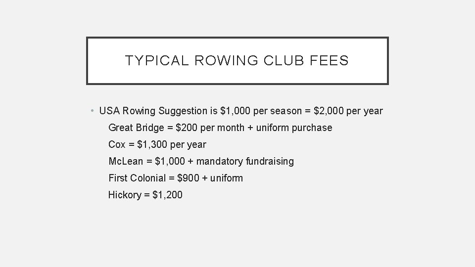 TYPICAL ROWING CLUB FEES • USA Rowing Suggestion is $1, 000 per season =