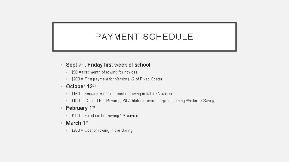 PAYMENT SCHEDULE • Sept 7 th, Friday first week of school • $50 =