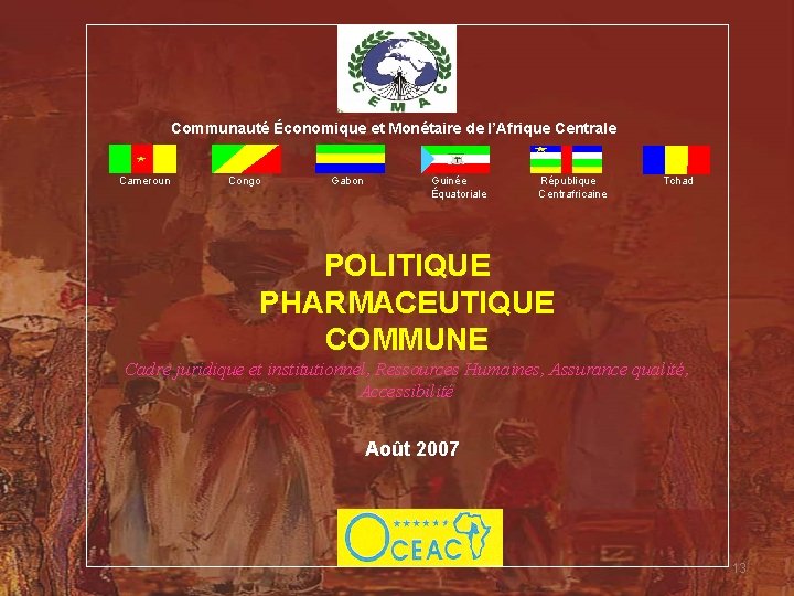 Communauté Économique et Monétaire de l’Afrique Centrale Cameroun Congo Gabon Guinée Équatoriale République Centrafricaine
