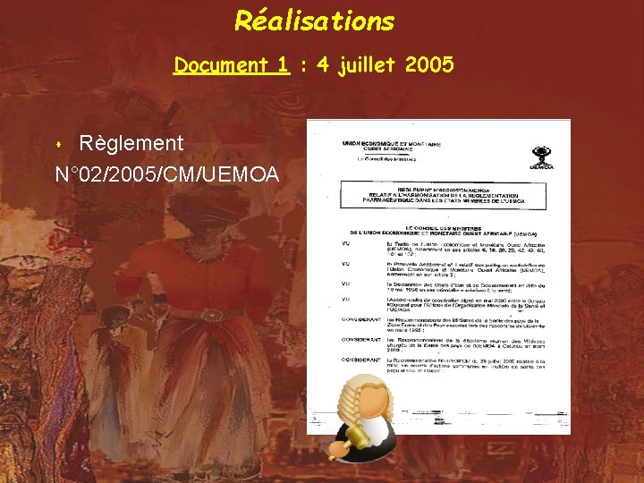 Réalisations Document 1 : 4 juillet 2005 Règlement N° 02/2005/CM/UEMOA s 