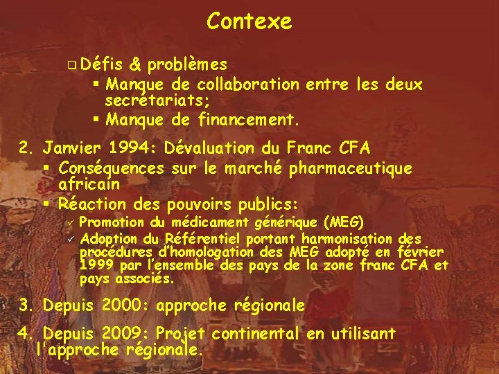 Contexe q Défis & problèmes § Manque de collaboration entre les deux secrétariats; §