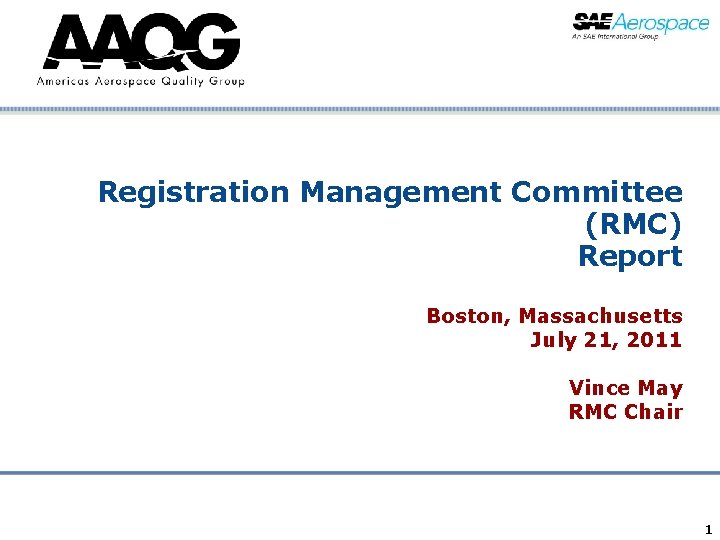 Registration Management Committee (RMC) Report Boston, Massachusetts July 21, 2011 Vince May RMC Chair