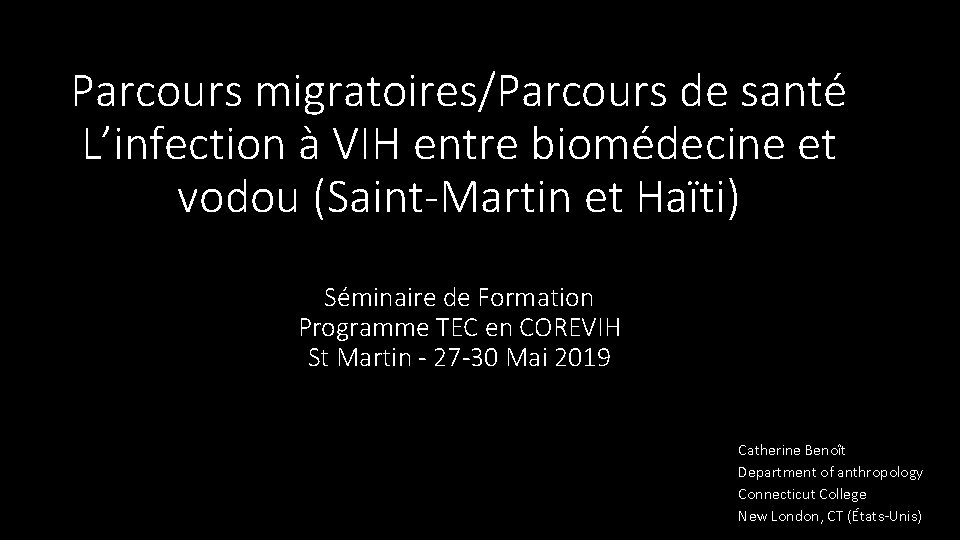Parcours migratoires/Parcours de santé L’infection à VIH entre biomédecine et vodou (Saint-Martin et Haïti)
