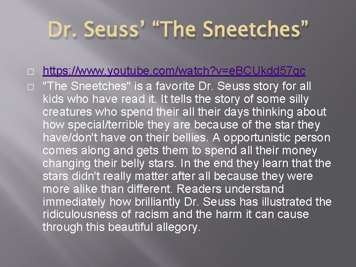 Dr. Seuss’ “The Sneetches” � � https: //www. youtube. com/watch? v=e. BCUkdd 57 qc