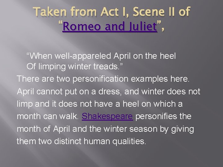 Taken from Act I, Scene II of Romeo and Juliet ”, “Romeo “When well-appareled