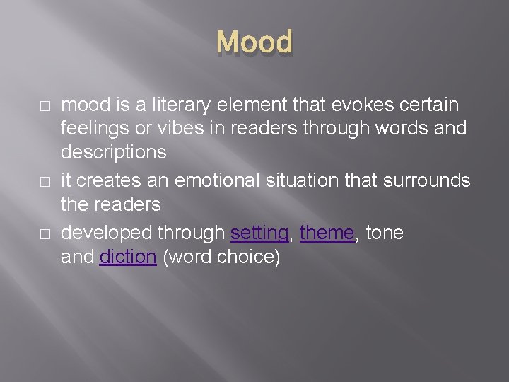 Mood � � � mood is a literary element that evokes certain feelings or