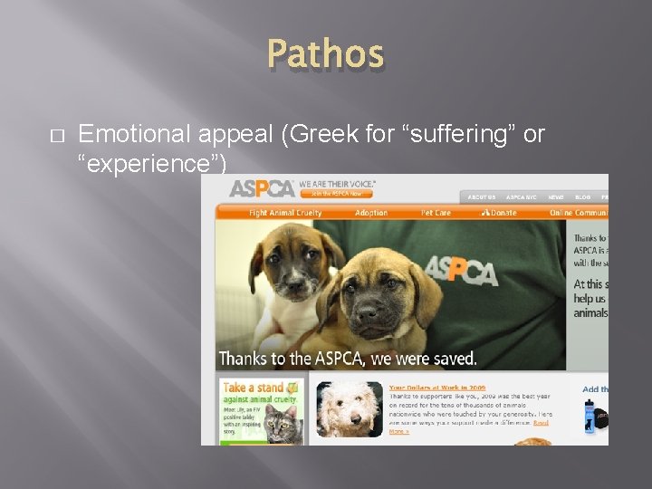 Pathos � Emotional appeal (Greek for “suffering” or “experience”) 