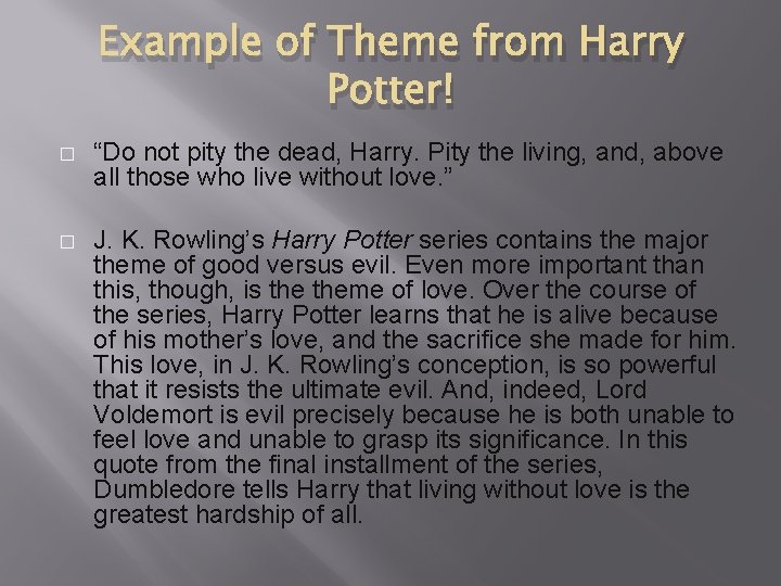 Example of Theme from Harry Potter! � “Do not pity the dead, Harry. Pity