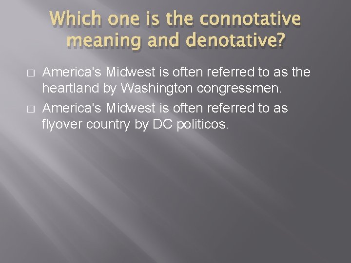 Which one is the connotative meaning and denotative? � � America's Midwest is often