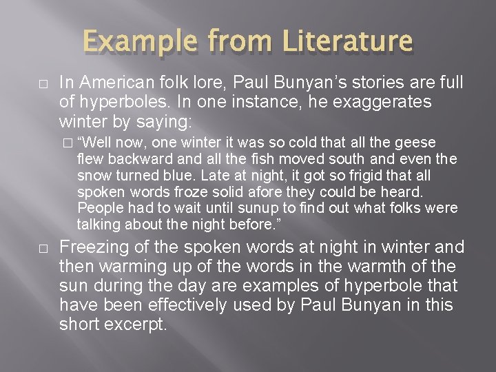 Example from Literature � In American folk lore, Paul Bunyan’s stories are full of