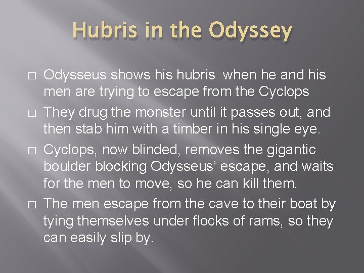 Hubris in the Odyssey � � Odysseus shows his hubris when he and his