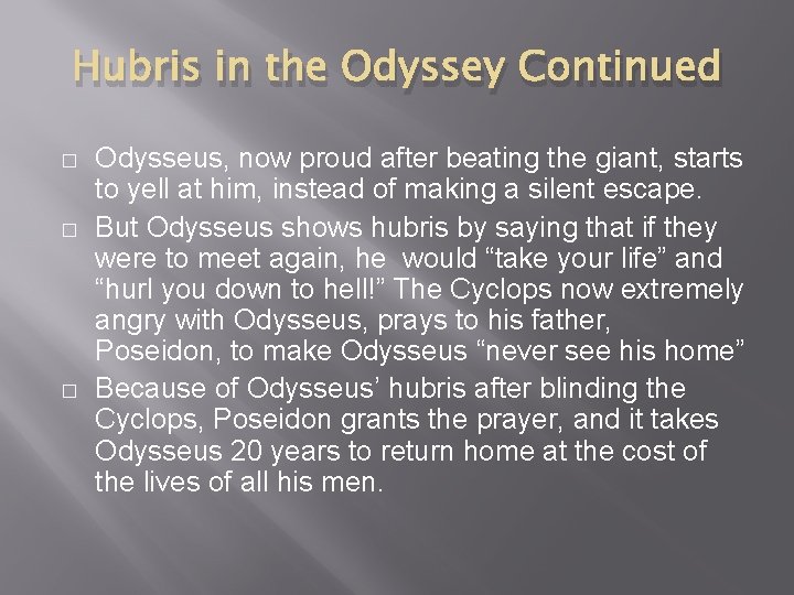 Hubris in the Odyssey Continued � � � Odysseus, now proud after beating the