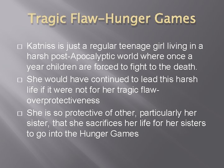 Tragic Flaw-Hunger Games � � � Katniss is just a regular teenage girl living