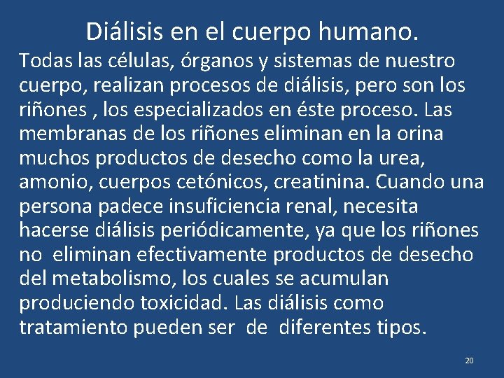 Diálisis en el cuerpo humano. Todas las células, órganos y sistemas de nuestro cuerpo,