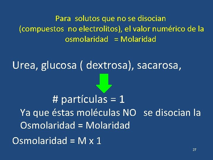 Para solutos que no se disocian (compuestos no electrolitos), el valor numérico de la