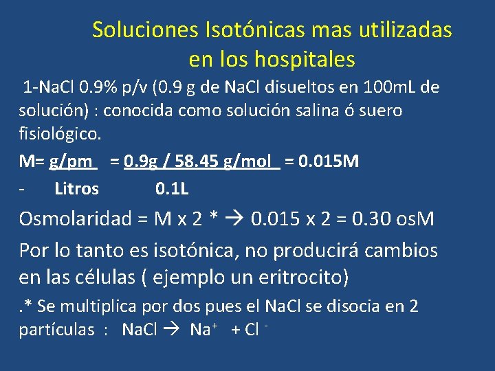 Soluciones Isotónicas mas utilizadas en los hospitales 1 -Na. Cl 0. 9% p/v (0.