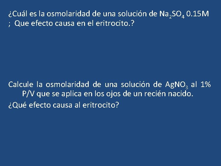 ¿Cuál es la osmolaridad de una solución de Na 2 SO 4 0. 15