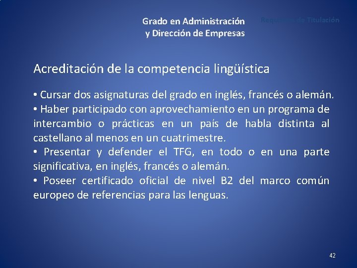 Grado en Administración y Dirección de Empresas Requisitos de Titulación Acreditación de la competencia Grado en Administración y Dirección de Empresas Requisitos de Titulación Acreditación de la competencia