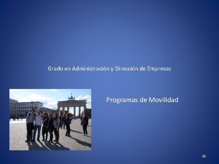 Grado en Administración y Dirección de Empresas Programas de Movilidad 48 