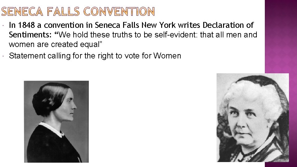  In 1848 a convention in Seneca Falls New York writes Declaration of Sentiments: