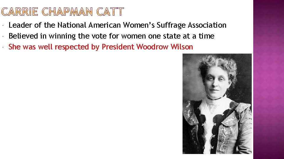  Leader of the National American Women’s Suffrage Association Believed in winning the vote