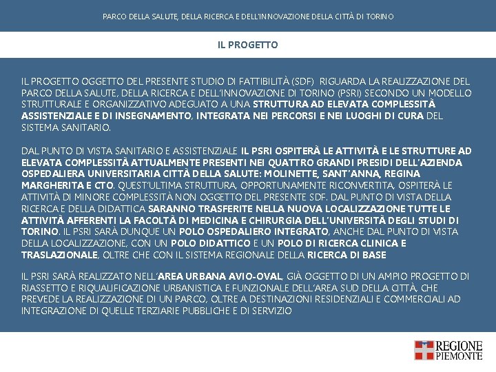 PARCO DELLA SALUTE, DELLA RICERCA E DELL'INNOVAZIONE DELLA CITTÀ DI TORINO IL PROGETTO OGGETTO PARCO DELLA SALUTE, DELLA RICERCA E DELL'INNOVAZIONE DELLA CITTÀ DI TORINO IL PROGETTO OGGETTO