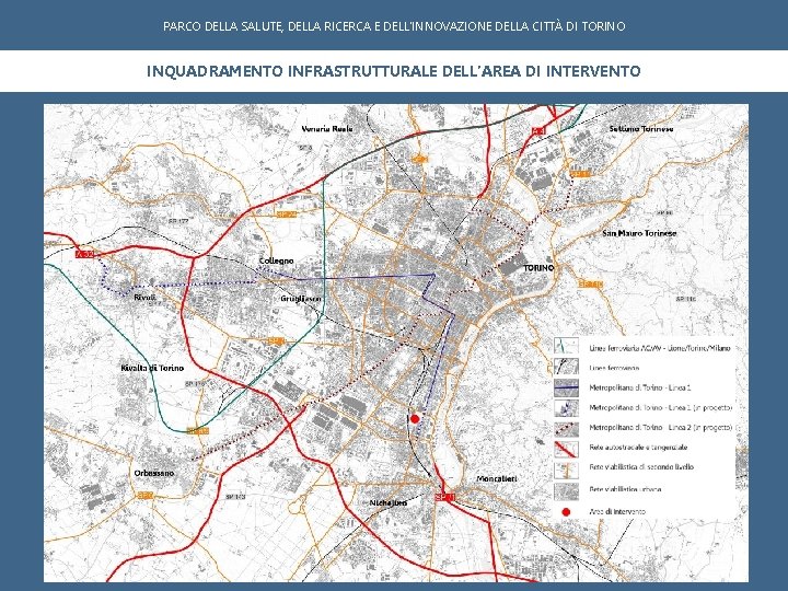 PARCO DELLA SALUTE, DELLA RICERCA E DELL'INNOVAZIONE DELLA CITTÀ DI TORINO INQUADRAMENTO INFRASTRUTTURALE DELL’AREA