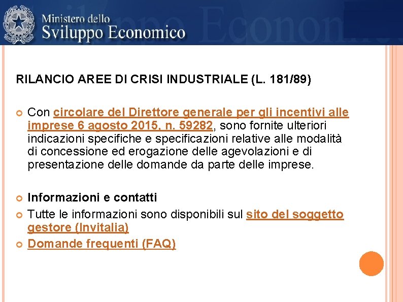 RILANCIO AREE DI CRISI INDUSTRIALE (L. 181/89) Con circolare del Direttore generale per gli