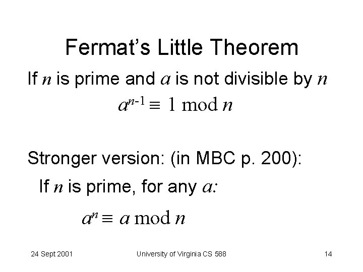 Fermat’s Little Theorem If n is prime and a is not divisible by n