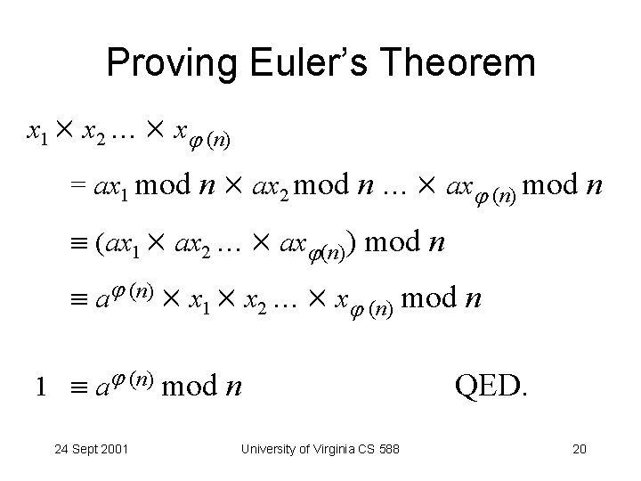 Proving Euler’s Theorem x 1 x 2 … x (n) = ax 1 mod