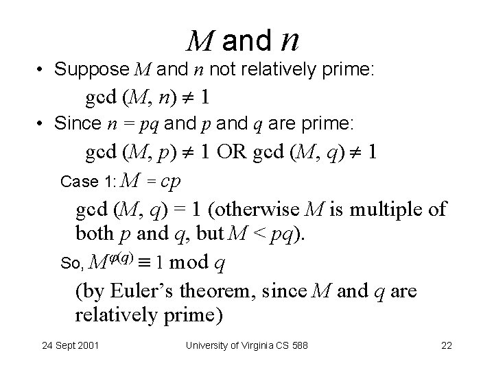 M and n • Suppose M and n not relatively prime: gcd (M, n)