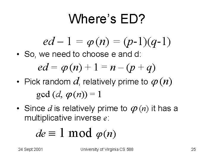 Where’s ED? ed – 1 = (n) = (p-1)(q-1) • So, we need to
