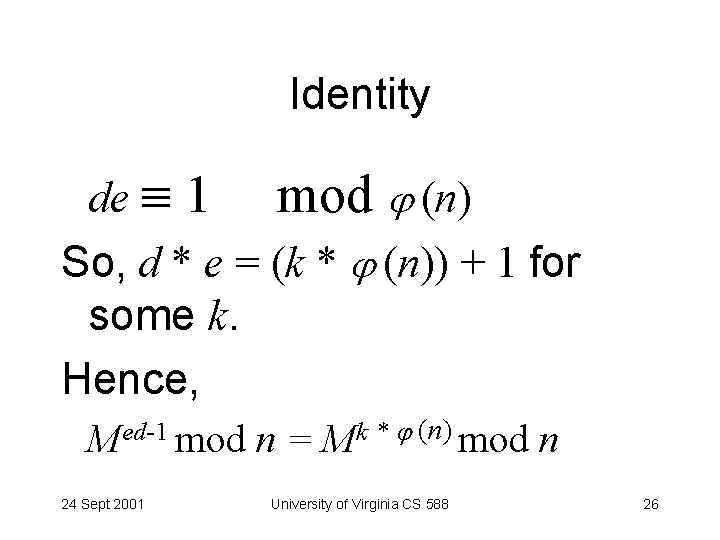 Identity de 1 mod (n) So, d * e = (k * (n)) +