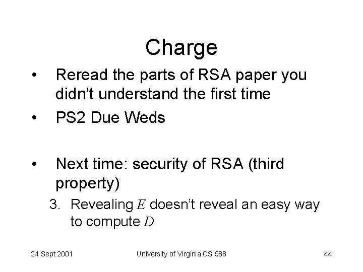 Charge • • • Reread the parts of RSA paper you didn’t understand the