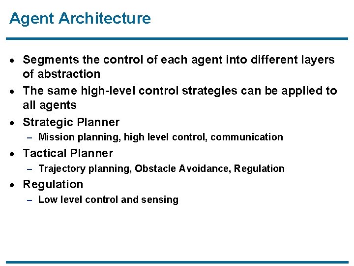 Agent Architecture · Segments the control of each agent into different layers of abstraction