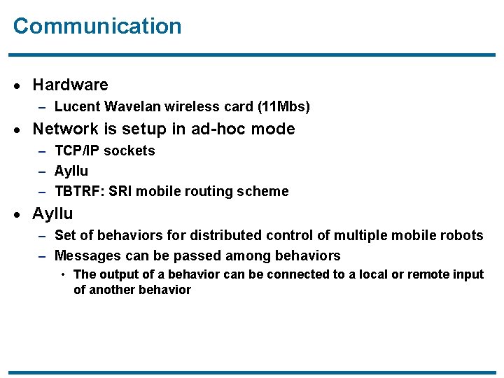 Communication · Hardware – Lucent Wavelan wireless card (11 Mbs) · Network is setup