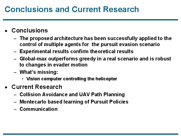 Conclusions and Current Research · Conclusions – The proposed architecture has been successfully applied