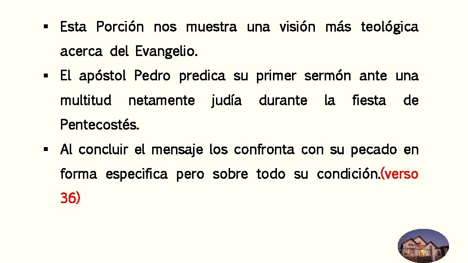 § Esta Porción nos muestra una visión más teológica acerca del Evangelio. § El