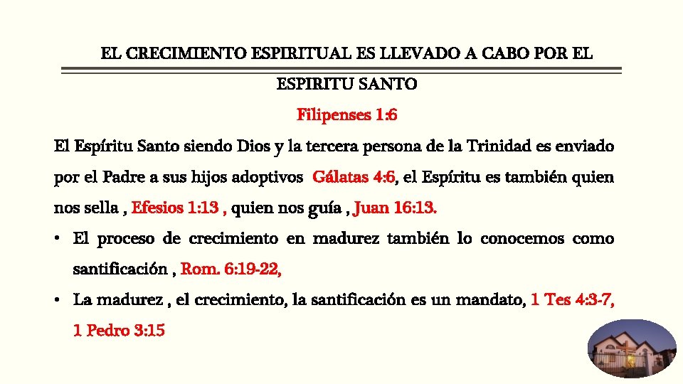 EL CRECIMIENTO ESPIRITUAL ES LLEVADO A CABO POR EL ESPIRITU SANTO Filipenses 1: 6