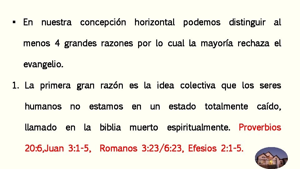 § En nuestra concepción horizontal podemos distinguir al menos 4 grandes razones por lo