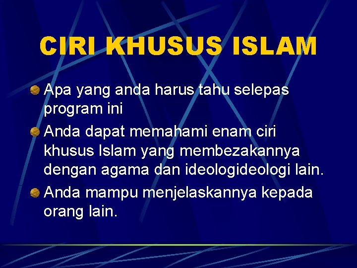 CIRI KHUSUS ISLAM Apa yang anda harus tahu selepas program ini Anda dapat memahami