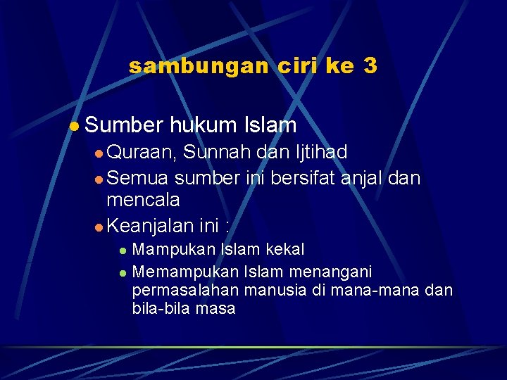 sambungan ciri ke 3 l Sumber hukum Islam l Quraan, Sunnah dan Ijtihad l